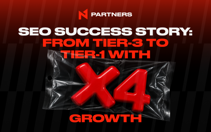 SEO Success Story from N1 Partners: From Tier-3 to Tier-1 with x4 Growth