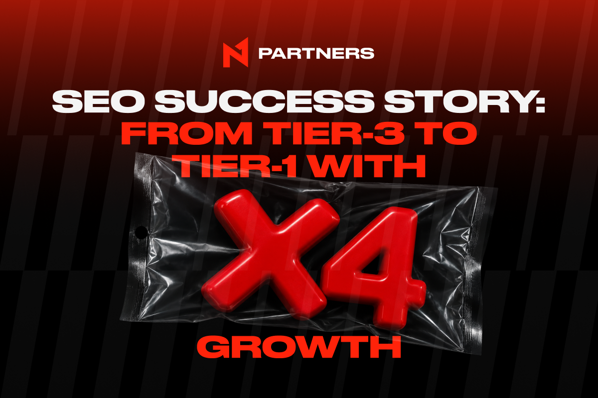 SEO Success Story from N1 Partners: From Tier-3 to Tier-1 with x4 Growth