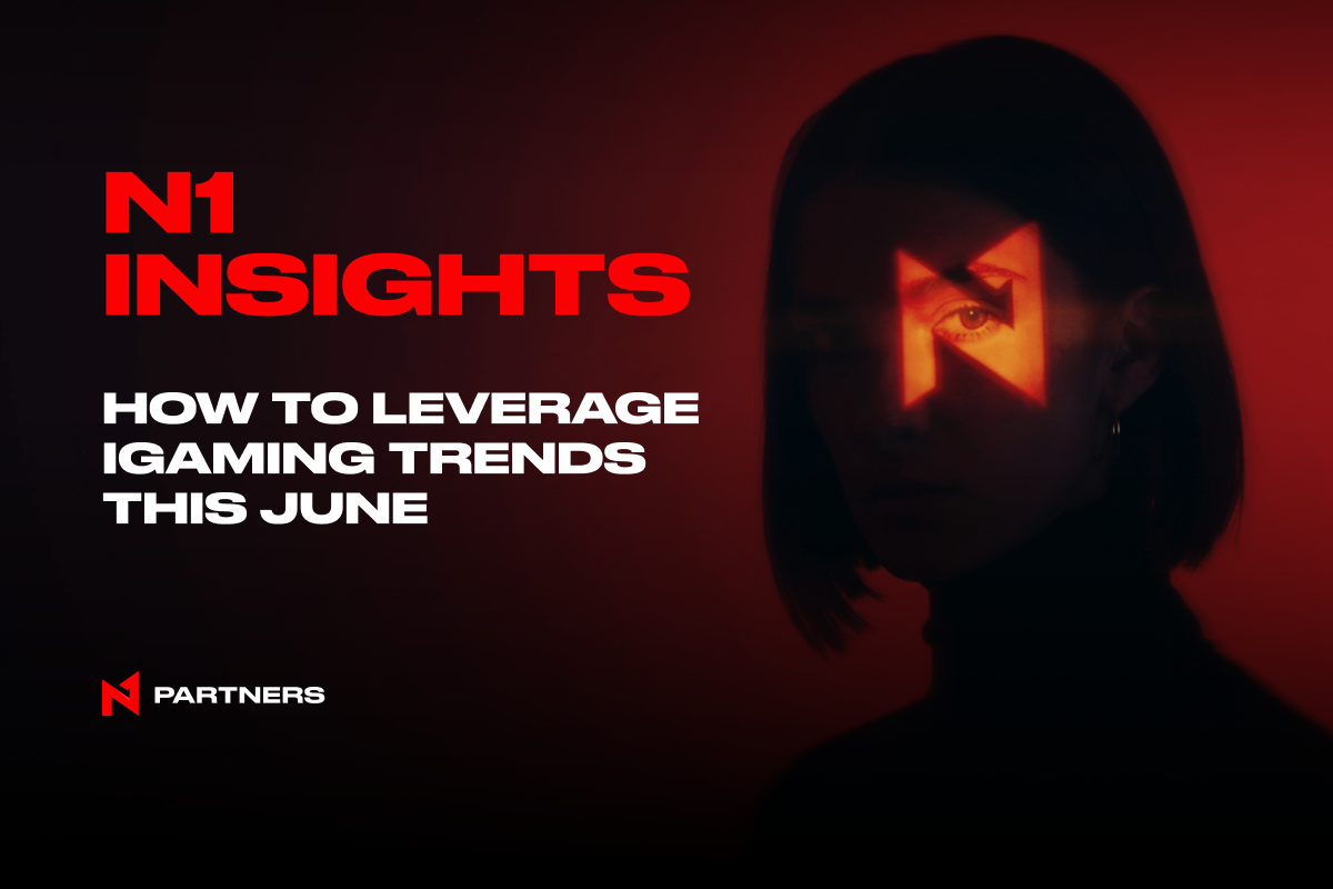 N1 Insights: How to Leverage iGaming Trends This June