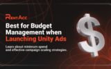 Best Practices for Budget Management When Launching Unity Ads