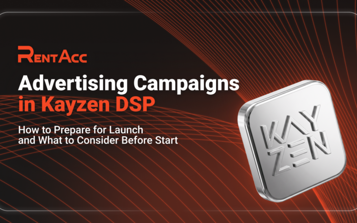 How to Prepare for Launching Advertising Campaigns in Kayzen DSP and What to Consider Before Getting Started
