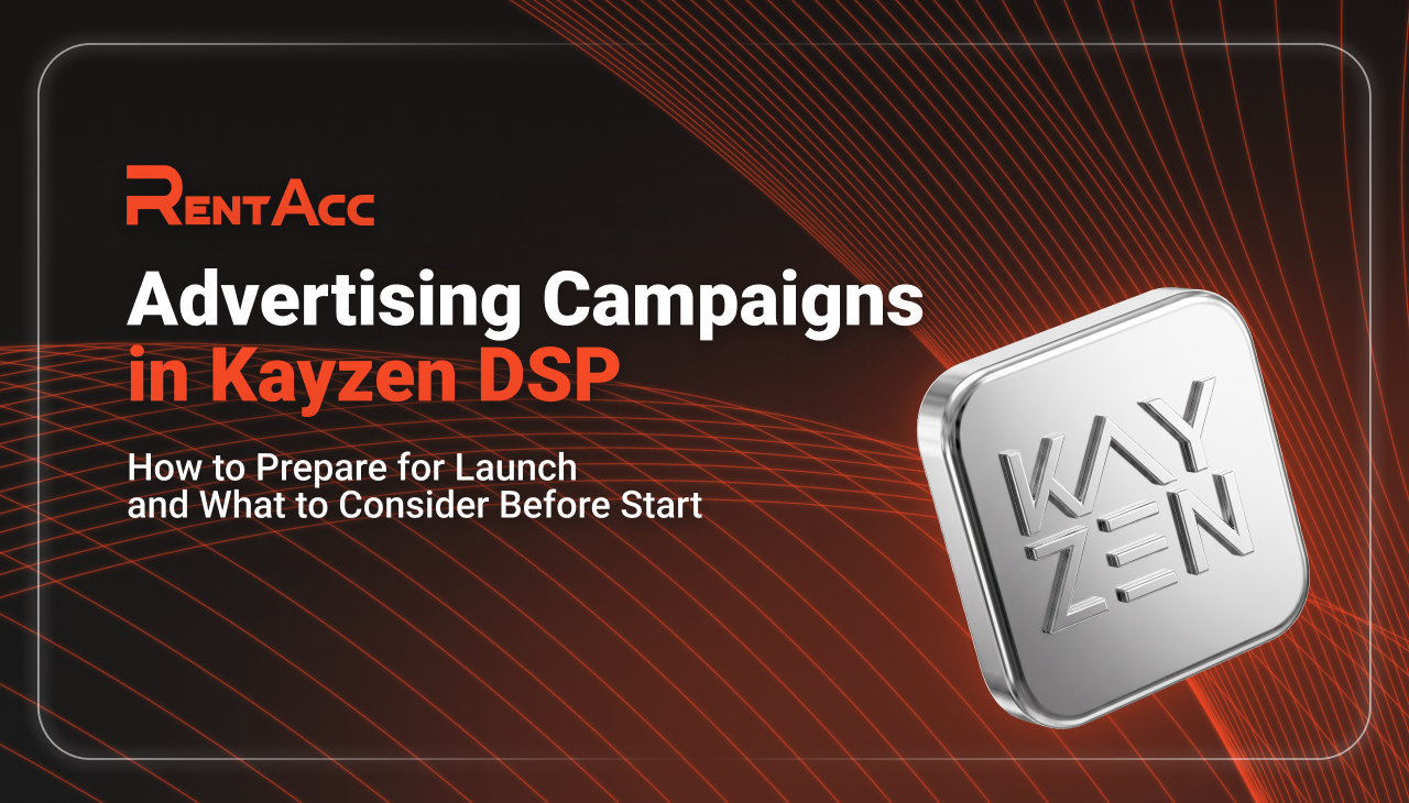 How to Prepare for Launching Advertising Campaigns in Kayzen DSP and What to Consider Before Getting Started
