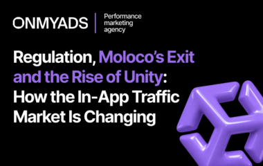 Regulation, Moloco’s Exit and the Rise of Unity: How the In-App Traffic Market Is Changing